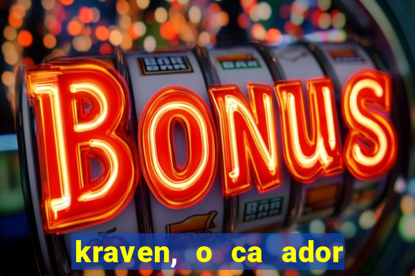 kraven, o ca ador filme completo dublado download